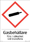 Vit skylt med röd ram och symbol för gasflaska. Text: "Gasbehållare förs i säkerhet vid brandfara".